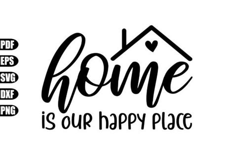 Home Is Our Happy Place Svg Graphic By Creativekhadiza Creative