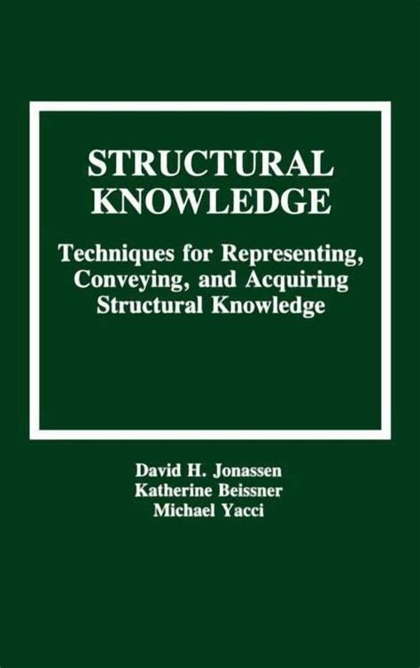 Structural Knowledge Techniques For Representing Conveying And Acquiring Structural Knowledge Research Special Publication 3