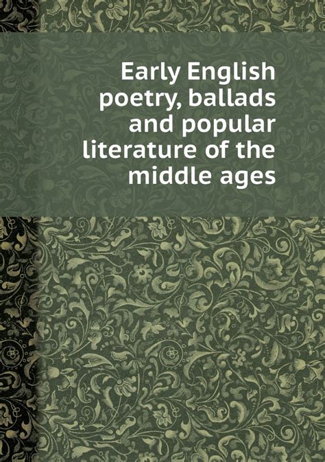 Early English Poetry Ballads And Popular Literature Of The Middle Ages купить с доставкой по