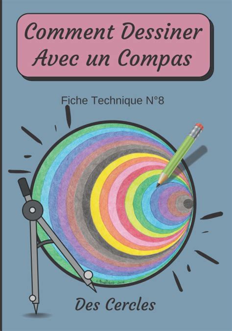 Buy Comment Dessiner Avec Un Compas Fiche Technique N8 Des Cercles