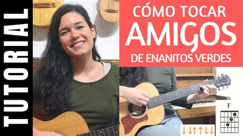 C Mo Tocar Amigos De Enanitos Verdes En Guitarra Tutorial Completo