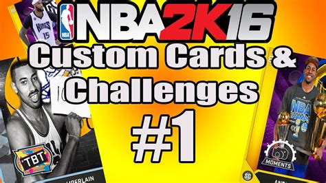 Nba 2k16 Myteam Custom Cards And Challenges 1 Throwback Wilt Moments Iggy Youtube