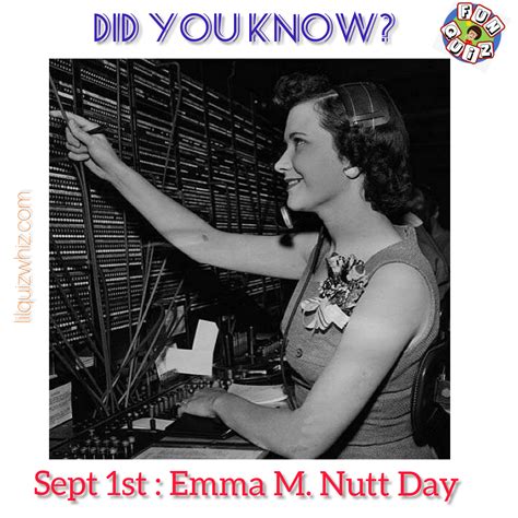 Today we celebrate Emma M. Nutt day. Emma Nutt became the world's first