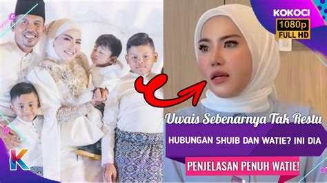 Uwais Sebenarnya Tak Restu Hubungan Shuib Dan Watie Ini Dia Penjelasan