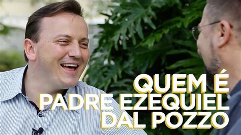 QUEM É Padre Ezequiel Dal Pozzo CC Padre ezequiel Ezequiel Padrinhos