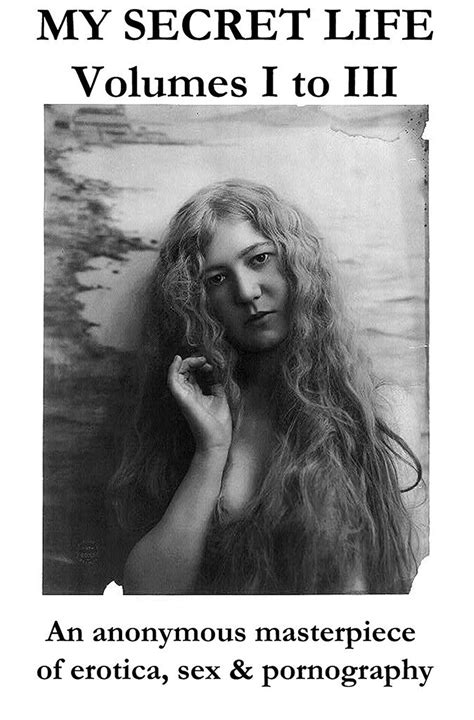 My Secret Life Volumes I To Iii An Anonymous Masterpiece Of Erotica Sex Pornography