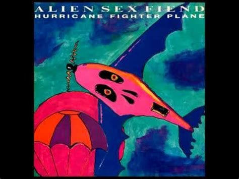 Alien Sex Fiend Hurricane Fighter Plane YouTube