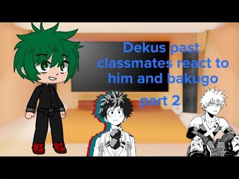 Dekus Past Classmates React To Him And Bakugo 2 2 Read Description