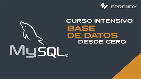 Eprendy Curso Base De Datos Mysql Desde Cero Introducción Youtube