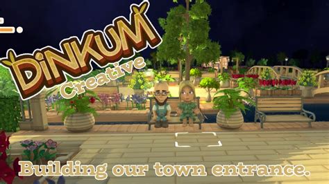 Dinkum Creative Mode Building Our Town Entrance Youtube