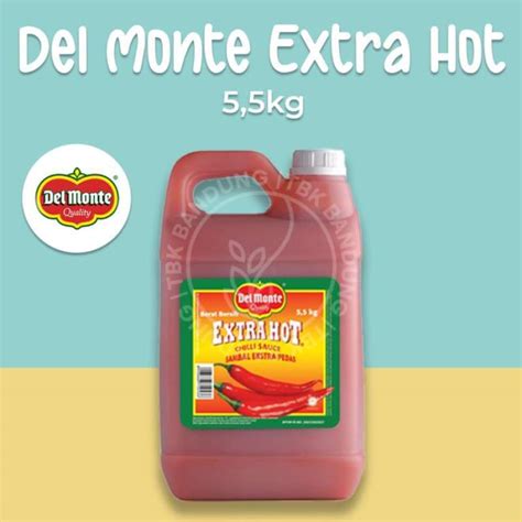 Promo Del Monte Chilli Sauce Extra Hot Sambal Galon Kg Diskon Di Seller Hikari Storee