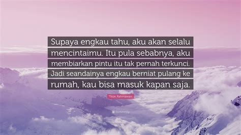 Titon Rahmawan Quote Supaya Engkau Tahu Aku Akan Selalu Mencintaimu