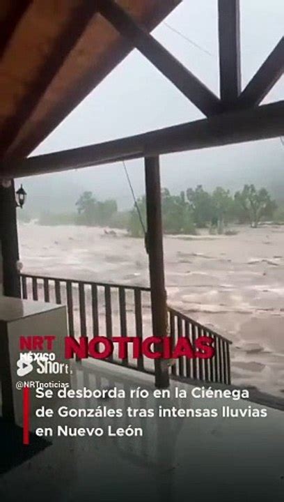 Se Desborda Río En La Ciénega De Gonzáles Tras Intensas Lluvias En Nuevo León Vídeo Dailymotion