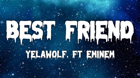 Yelawolf Ft Eminem Best Friend Song Youtube Music