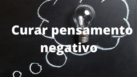 Como Se Livrar Dos Pensamentos Negativos YouTube