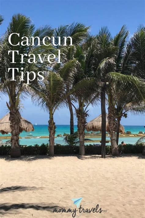 Cancun Travel Tips - Mommy Travels