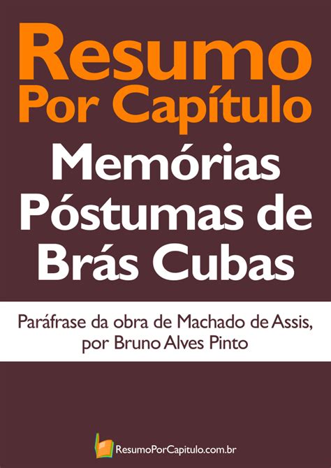 Memórias Póstumas De Brás Cubas Resumo Por Capitulo - Memórias Póstumas de Brás Cubas - 18 - Visão do corredor - Resumo Por ...