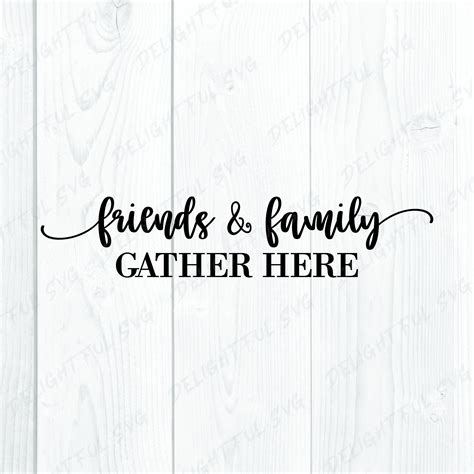 Friends and Family Gather Here Svg Gather Sign Svg Friends | Etsy