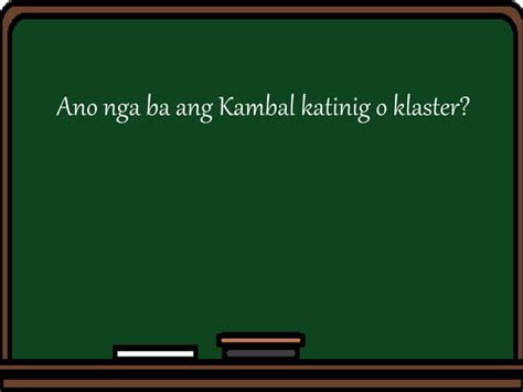 Kambal katinig o klaster | PPT