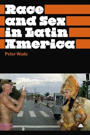 PDF Race And Sex In Latin America By Peter Wade