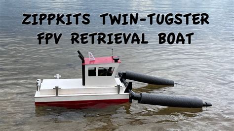 Zippkits Twin Tugster Rc Tugboat Fpv Retrieval Boat Youtube