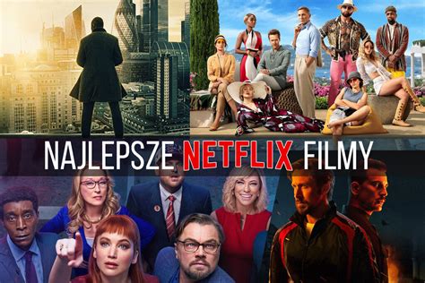 Najlepsze Filmy Na Netflix Top Wiosna