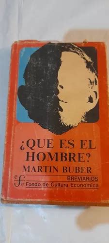 Qué Es El Hombre De Martín Buber Fce usado A2 MercadoLibre