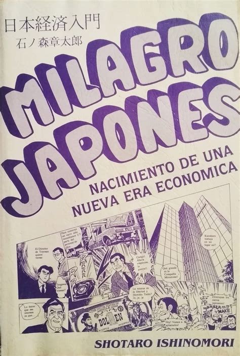 El Milagro Japonés Introducción A La Economía Japonesa By Shōtarō Ishinomori Goodreads