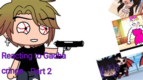 Reacting To Gacha Cringe Part 2 Youtube