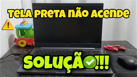 Notebook Liga Mas A TELA Fica PRETA COMO RESOLVER Tela Escura Do