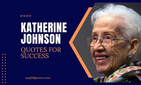 Katherine Johnson Quotes To Inspire Your Inner Mathematician In 2023