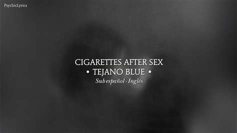 Cigarettes After Sex Tejano Blue Traducida al español Lyrics YouTube