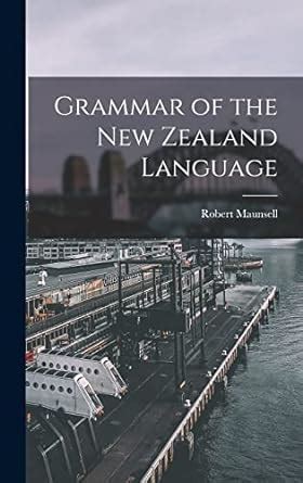 Grammar of the New Zealand Language: Maunsell, Robert: 9781017922103 ...