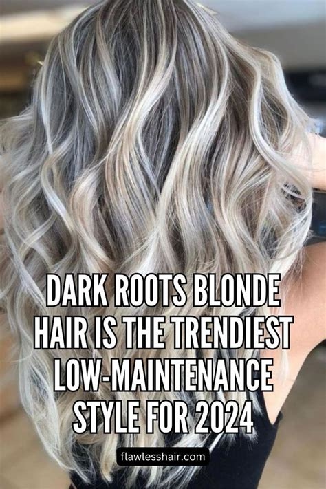 Dark Roots Blonde Hair Ideas For A Trendy Low Maintenance Style Dark Roots Blonde Hair