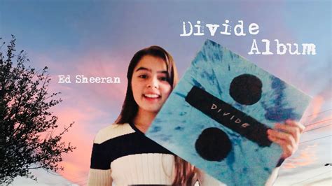 Divide Ed Sheeran Vinyl Album Youtube