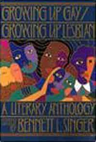 Amazon Growing Up Gay Growing Up Lesbian A Literary Anthology 9781565841031 Singer