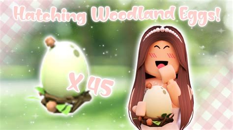 Hatching 45 Woodland Eggs In Adopt Me Ft Auvelva Avlynnx WE GOT