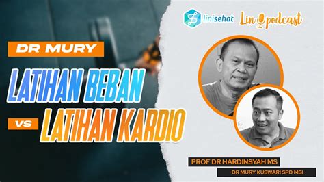 S Eps Dr Mury Latihan Beban Vs Latihan Kardio Youtube