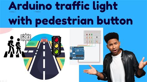 Arduino Pedestrian Crossing Traffic Lights Traffic Light Arduino Project Tutorial