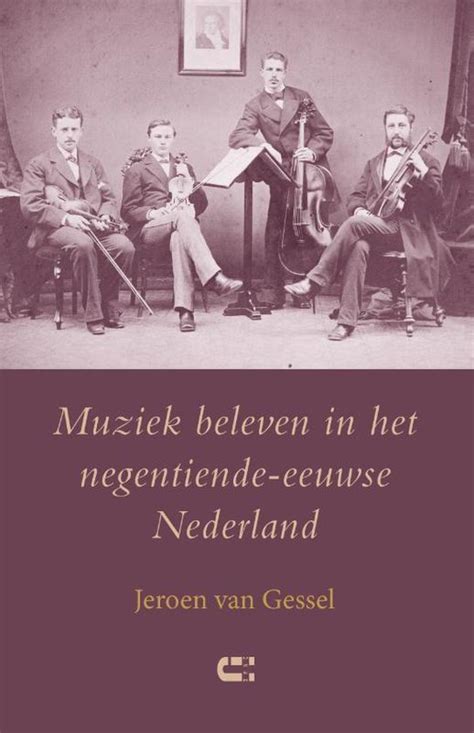 Muziek Beleven In Het Negentiende Eeuwse Nederland Leeskost
