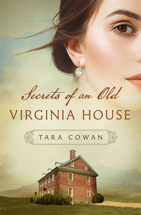 Some Notes on the History of Secrets of an Old Virginia House – Tara Cowan