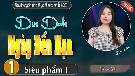 Siêu Hot Truyện ngôn tình cực hay Due Date Ngày Đến Hạn truyenbaolinh Mới Nhất