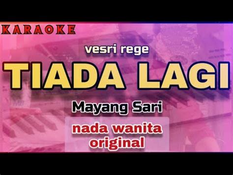 Karaoke TIADA LAGI Rege Nada Wanita Original Mayang Sari YouTube