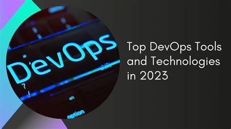 Top Devops Tools And Technologies In 2023 Zefa