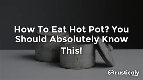 How To Eat Hot Pot Fully Explained Inside