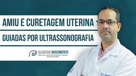 Como Fica O Útero Após Amiu - 61. AMIU e Curetagem Uterina guiadas por Ultrassonografia - YouTube