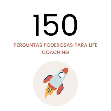 150 PERGUNTAS PODEROSAS PARA LIFE COACHING