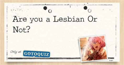 Are You A Lesbian Or Not