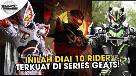 10 KAMEN RIDER TERKUAT DALAM SERIES GEATS YouTube