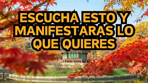 ESCUCHA ESTO Y MANIFESTARÁS LO QUE QUIERES MUY PODEROSO Pondrás al